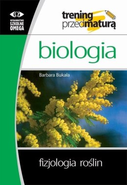 Trening Matura - Biologia Fizjologia roślin OMEGA