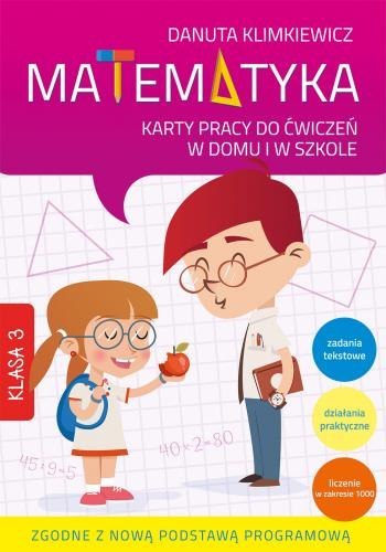 Matematyka. Karty pracy do ćwiczeń w domu i w szkole. Klasa 3 Matematyka. Karty pracy do ćwiczeń w domu i w szkole. Klasa 3