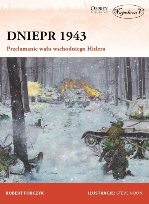Dniepr 1943 Przełamanie wału wschodniego Hitlera