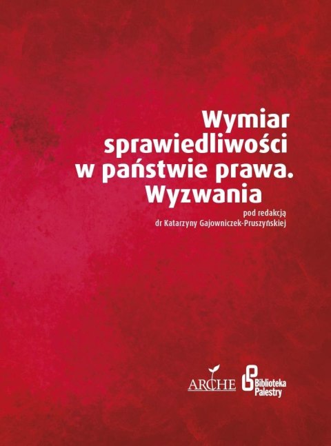 Wymiar sprawiedliwości w państwie prawa Wymiar sprawiedliwości w państwie prawa
