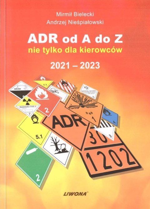 ADR od A do Z nie tylko dla kierowców 2021-2023
