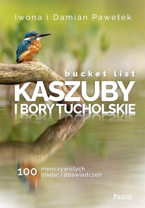 Bucket list Kaszuby i Bory Tucholskie