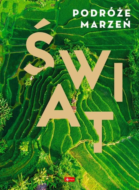 Podróże marzeń. Świat Podróże marzeń. Świat