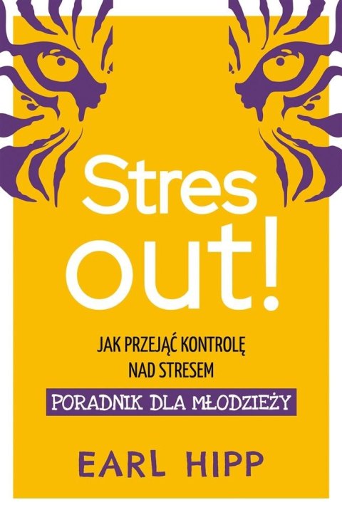 Stres out!. Jak przejąć kontrolę nad stresem Stres out!. Jak przejąć kontrolę nad stresem