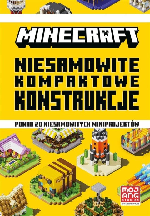 Minecraft. Niesamowite kompaktowe konstrukcje Minecraft. Niesamowite kompaktowe konstrukcje