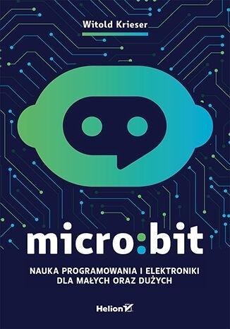 Micro:bit. Nauka programowania i elektroniki... Micro:bit. Nauka programowania i elektroniki...