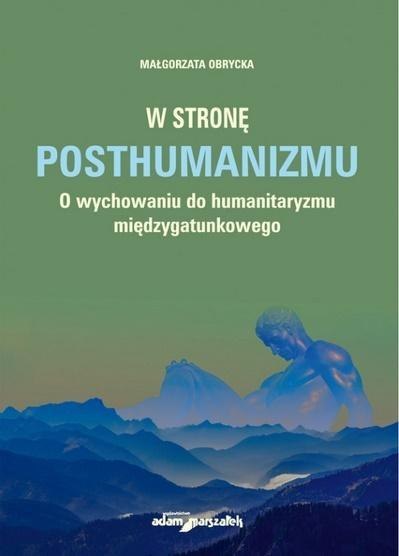 W stronę posthumanizmu W stronę posthumanizmu