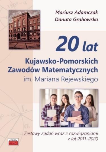 20 lat Kujawsko-Pomorskich Zawodów Matematycznych 20 lat Kujawsko-Pomorskich Zawodów Matematycznych