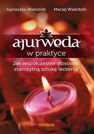 Ajurweda w praktyce Ajurweda w praktyce