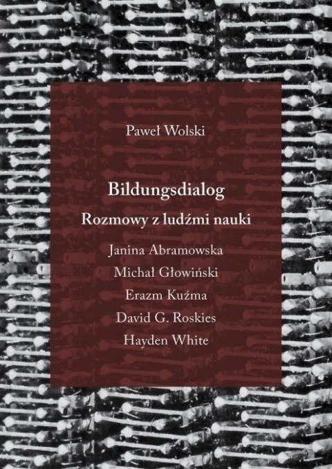 Bildungsdialog. Rozmowy z ludźmi nauki Bildungsdialog. Rozmowy z ludźmi nauki