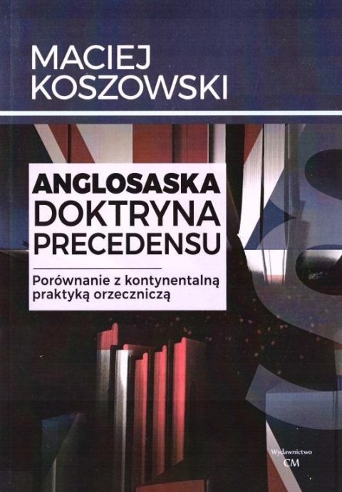 Anglosaska doktryna precedensu. Porównanie... Anglosaska doktryna precedensu. Porównanie...