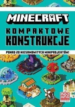 Minecraft. Kompaktowe konstrukcje Minecraft. Kompaktowe konstrukcje