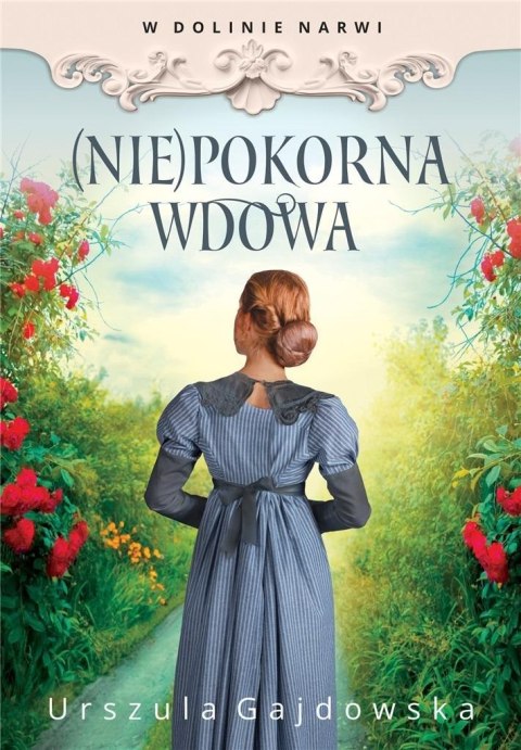 W dolinie Narwi T.4 (Nie)pokorna wdowa W dolinie Narwi T.4 (Nie)pokorna wdowa
