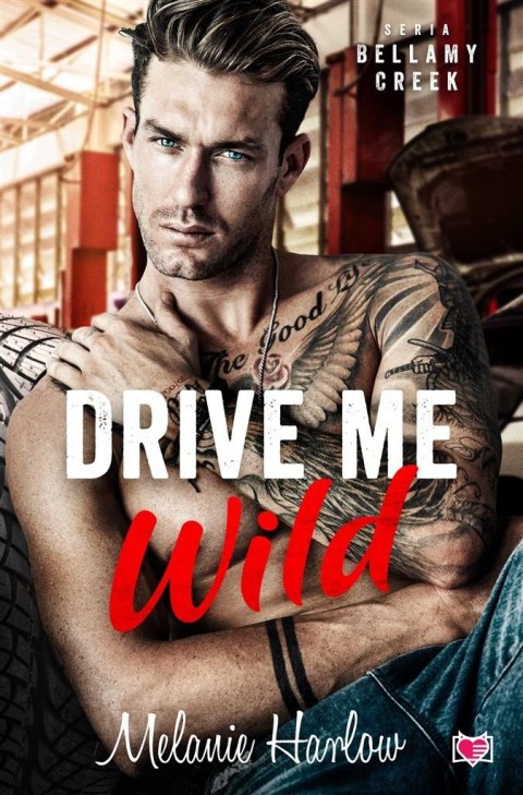 Bellamy Creek T.1 Drive Me Wild Bellamy Creek T.1 Drive Me Wild