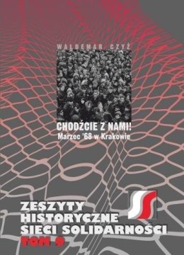 Chodźcie z nami! Marzec '68 w Krakowie
