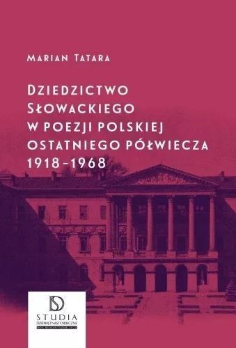 Dziedzictwo Słowackiego w poezji polskiej Dziedzictwo Słowackiego w poezji polskiej