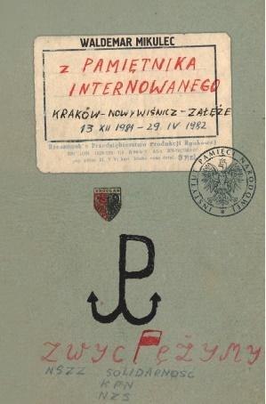 Waldemar Mikulec. Z pamiętnika internowanego Waldemar Mikulec. Z pamiętnika internowanego