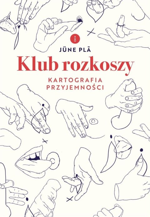 Klub rozkoszy. Kartografia przyjemności Klub rozkoszy. Kartografia przyjemności