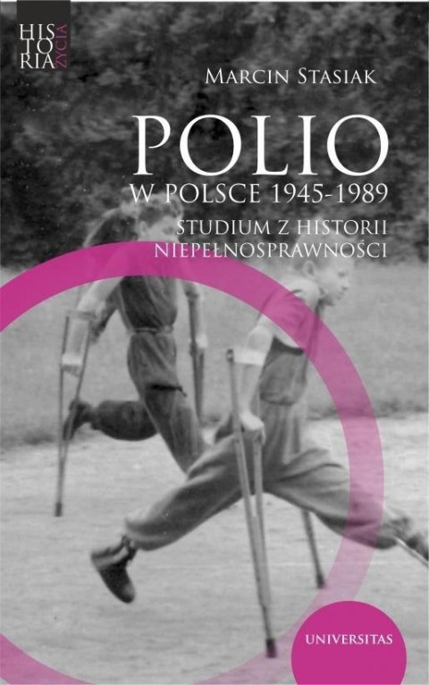 Polio w Polsce 1945-1989. Studium z historii... Polio w Polsce 1945-1989. Studium z historii...