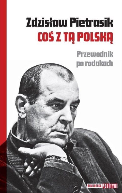 Coś z tą Polską. Przewodnik po rodakach Coś z tą Polską. Przewodnik po rodakach
