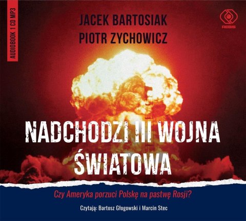 Nadchodzi III wojna światowa. Audiobook Nadchodzi III wojna światowa. Audiobook