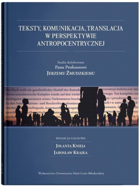 Teksty, komunikacja, translacja w perspektywie... Teksty, komunikacja, translacja w perspektywie...