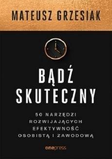 Bądź skuteczny. 50 narzędzi...