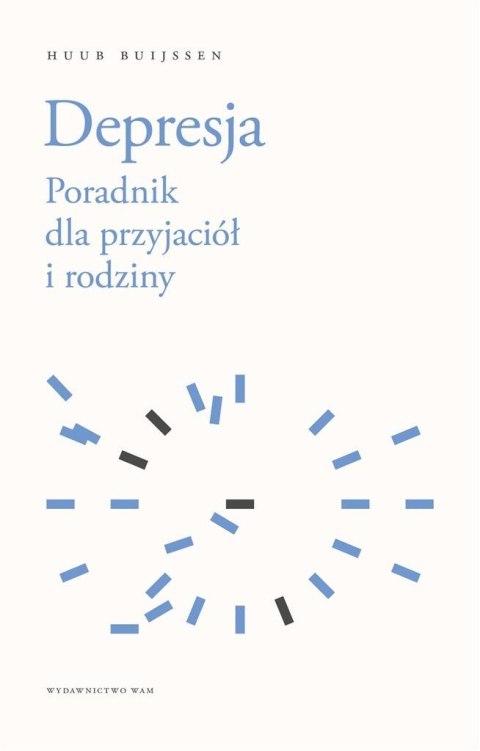 Depresja. Poradnik dla przyjaciół i rodziny Depresja. Poradnik dla przyjaciół i rodziny