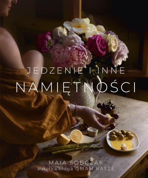 Jedzenie i inne namiętności Jedzenie i inne namiętności