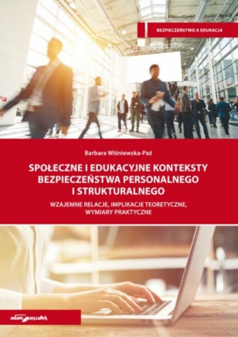 Społeczne i edukacyjne konteksty bezpieczeństwa.. Społeczne i edukacyjne konteksty bezpieczeństwa..