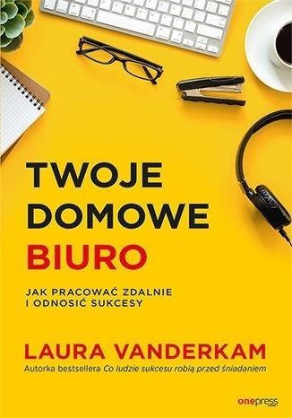 Twoje domowe biuro. Jak pracować zdalnie... Twoje domowe biuro. Jak pracować zdalnie...