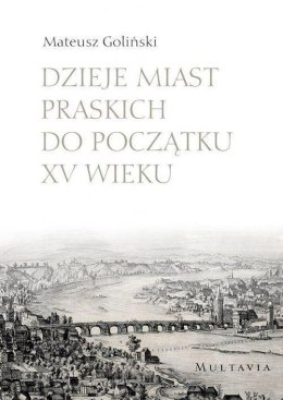 Dzieje miast praskich do początku XV wieku