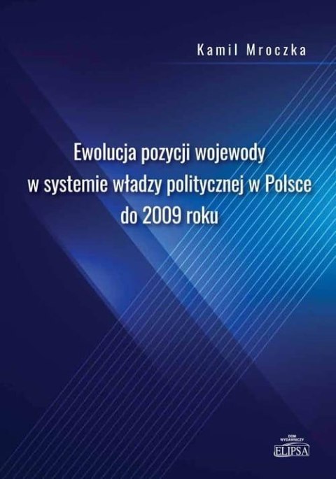 Ewolucja pozycji wojewody w systemie władzy polit.