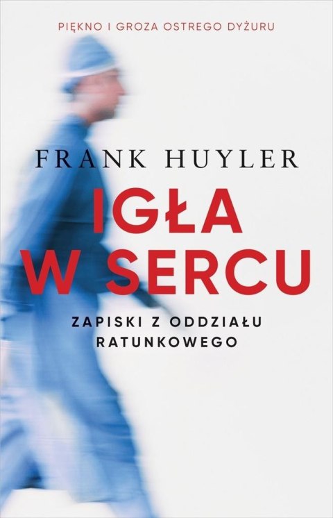 Igła w sercu. Zapiski z oddziału ratunkowego Igła w sercu. Zapiski z oddziału ratunkowego