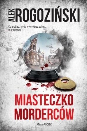 Róża Krull na tropie T.4 Miasteczko morderców