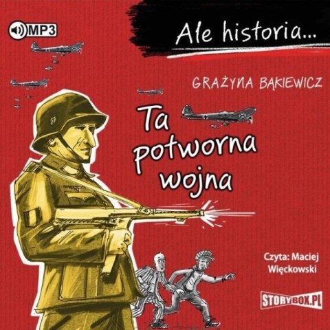 Ale historia... Ta potworna wojna audiobook Ale historia... Ta potworna wojna audiobook
