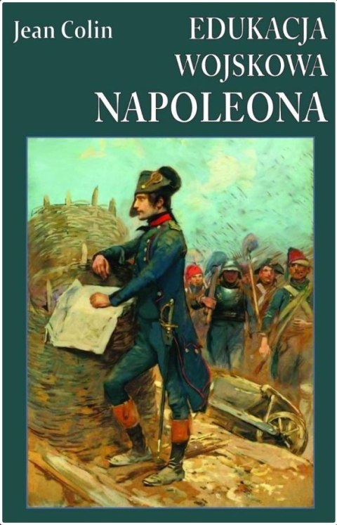 Edukacja wojskowa Napoleona Edukacja wojskowa Napoleona