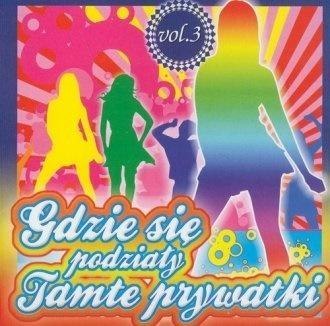 Gdzie się podziały tamte prywatki vol. 3 CD