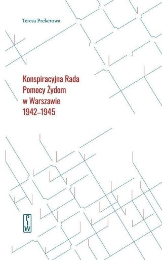 Konspiracyjna Rada Pomocy Żydom w Warszawie...