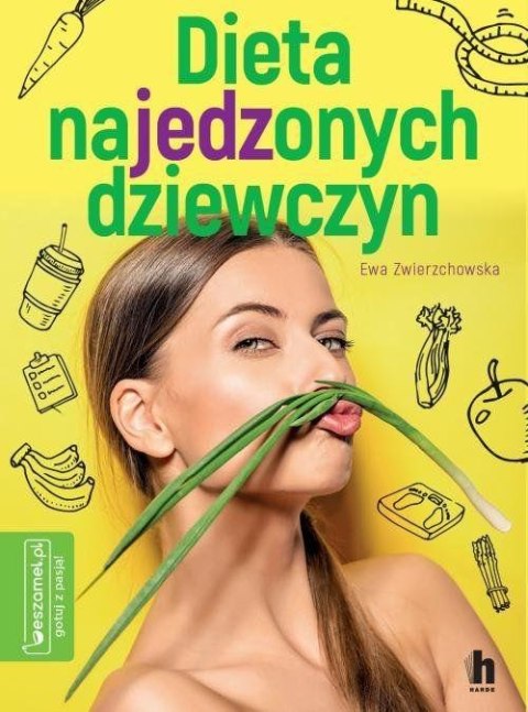 Dieta najedzonych dziewczyn Dieta najedzonych dziewczyn