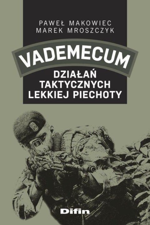 Vademecum działań taktycznych lekkiej piechoty Vademecum działań taktycznych lekkiej piechoty