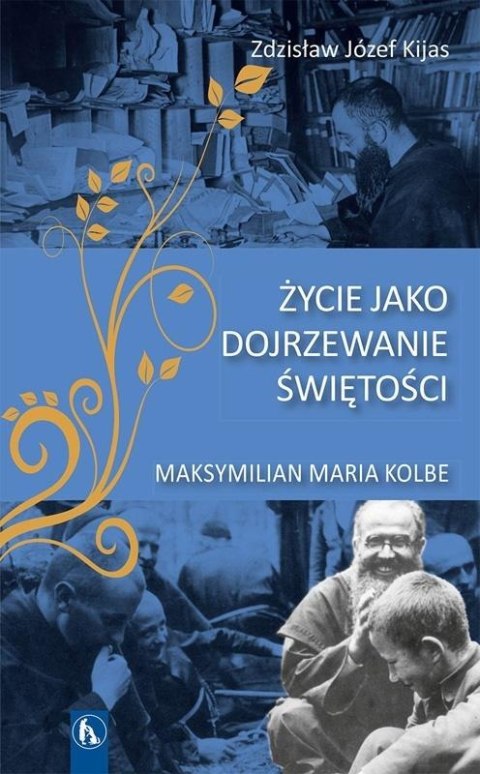 Życie jako dojrzewanie świętości Życie jako dojrzewanie świętości