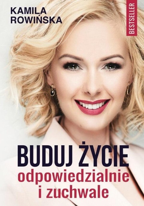 Buduj życie odpowiedzialnie i zuchwale Buduj życie odpowiedzialnie i zuchwale