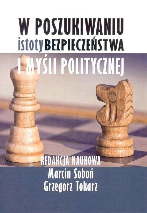 W poszukiwaniu istoty bezpieczeństwa i myśli pol. W poszukiwaniu istoty bezpieczeństwa i myśli pol.