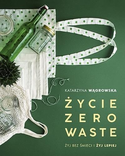 Życie Zero Waste w.2019 Życie Zero Waste w.2019