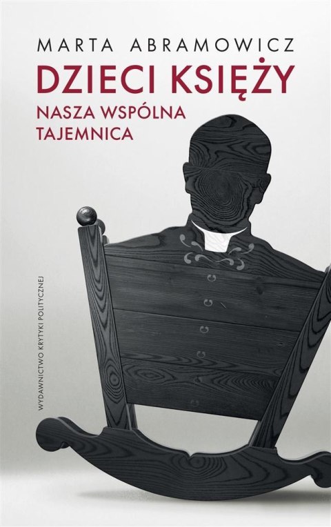Dzieci księży. Nasza wspólna tajemnica Dzieci księży. Nasza wspólna tajemnica