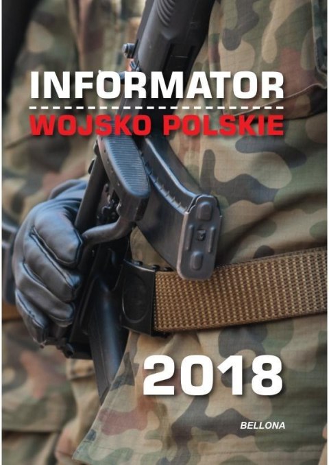 Informator. Wojsko Polskie 2018 Informator. Wojsko Polskie 2018