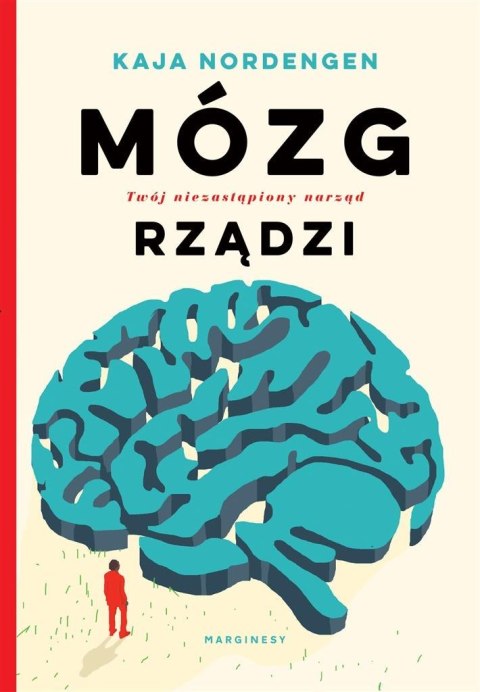 Mózg rządzi. Twój niezastąpiony narząd Mózg rządzi. Twój niezastąpiony narząd