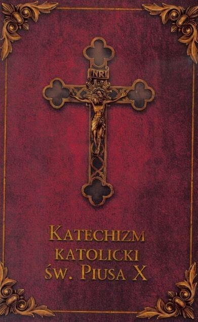Katechizm katolicki Św. Piusa X (bordo) Katechizm katolicki Św. Piusa X (bordo)
