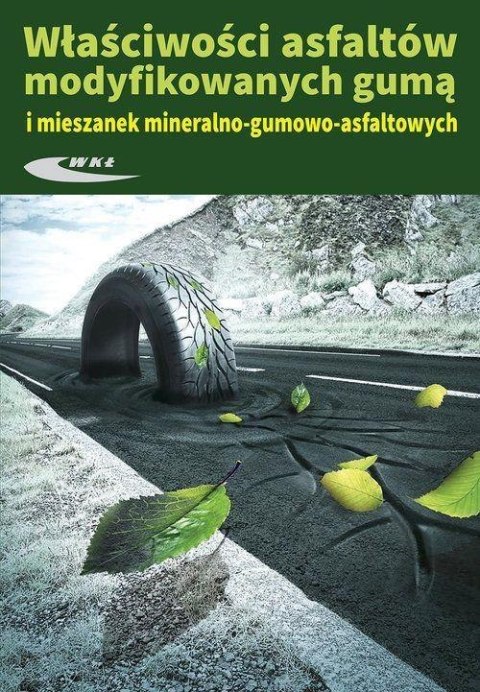 Właściwosci asfaltów modyfikowanych gumą Właściwosci asfaltów modyfikowanych gumą